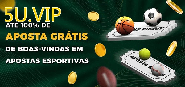 5U.VIPbet Ate 100% de Aposta Gratis